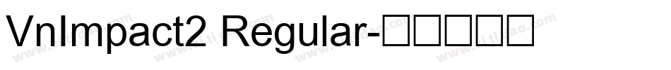 VnImpact2 Regular字体转换